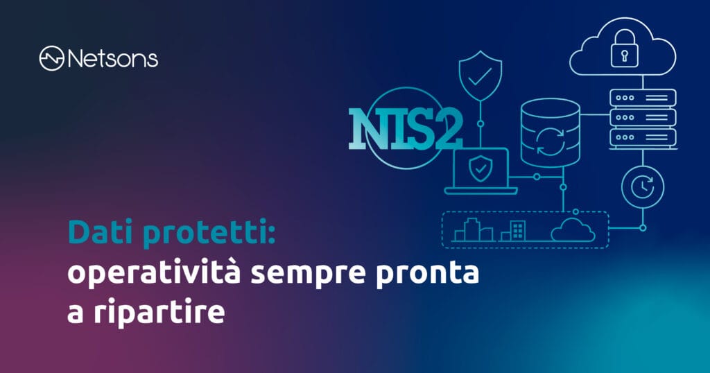 Oltre il backup: continuità operativa, sicurezza e resilienza aziendale